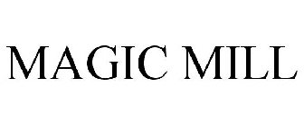 MAGIC MILL