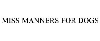 MISS MANNERS FOR DOGS