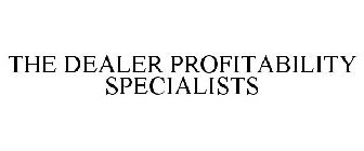 THE DEALER PROFITABILITY SPECIALISTS