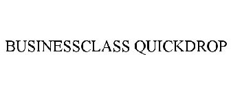BUSINESSCLASS QUICKDROP