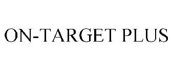 ON-TARGET PLUS