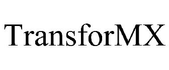 TRANSFORMX