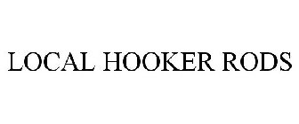 LOCAL HOOKER RODS