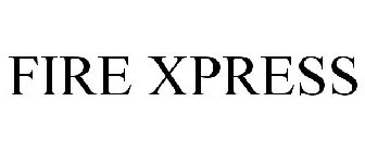 FIRE XPRESS