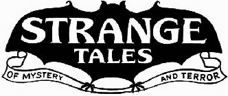 STRANGE TALES OF MYSTERY AND TERROR