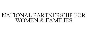 NATIONAL PARTNERSHIP FOR WOMEN & FAMILIES
