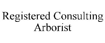 REGISTERED CONSULTING ARBORIST