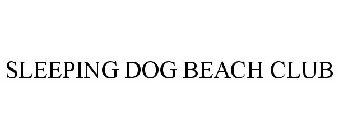 SLEEPING DOG BEACH CLUB