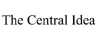 THE CENTRAL IDEA