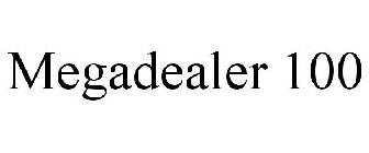 MEGADEALER 100