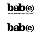 BAB(E) BEING & BELIEVING (EVERYDAY)