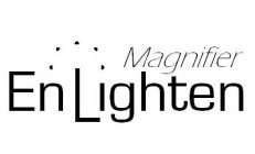 ENLIGHTEN MAGNIFIER