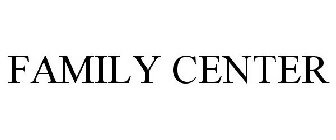 FAMILY CENTER