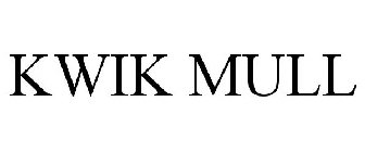 KWIK MULL