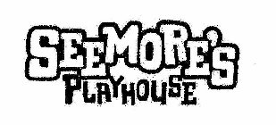 SEEMORE'S PLAYHOUSE