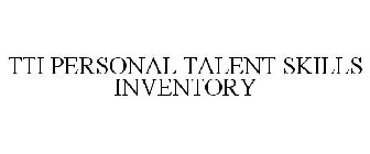 TTI PERSONAL TALENT SKILLS INVENTORY