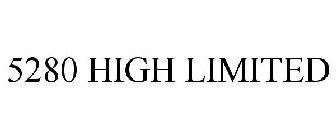 5280 HIGH LIMITED