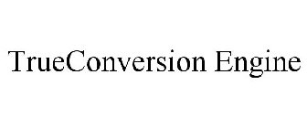 TRUECONVERSION ENGINE