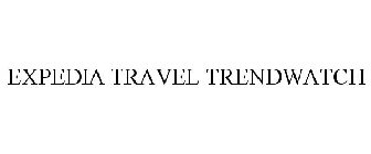 EXPEDIA TRAVEL TRENDWATCH