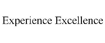 EXPERIENCE EXCELLENCE