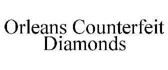 ORLEANS COUNTERFEIT DIAMONDS