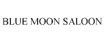 BLUE MOON SALOON