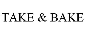 TAKE & BAKE