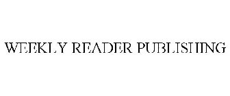 WEEKLY READER PUBLISHING