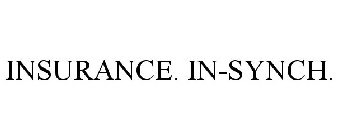 INSURANCE. IN-SYNCH.