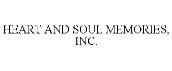 HEART AND SOUL MEMORIES, INC.