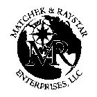 MATCHEK & RAYSTAR MR ENTERPRISES, LLC