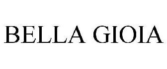 BELLA GIOIA