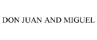 DON JUAN AND MIGUEL