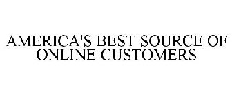 AMERICA'S BEST SOURCE OF ONLINE CUSTOMERS