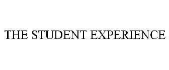 THE STUDENT EXPERIENCE