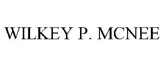 WILKEY P. MCNEE