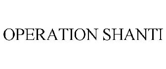 OPERATION SHANTI