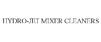 HYDRO-JET MIXER CLEANERS