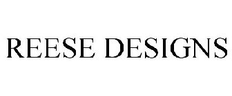 REESE DESIGNS