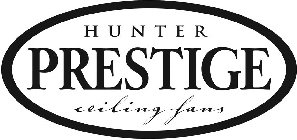 HUNTER PRESTIGE CEILING FANS