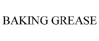 BAKING GREASE