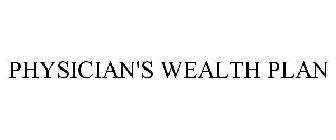 PHYSICIAN'S WEALTH PLAN