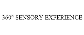 360° SENSORY EXPERIENCE