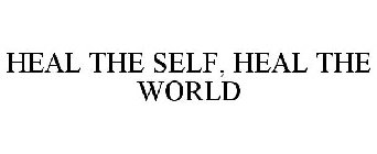 HEAL THE SELF, HEAL THE WORLD