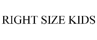 RIGHT SIZE KIDS