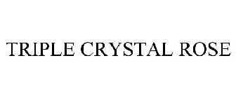 TRIPLE CRYSTAL ROSE