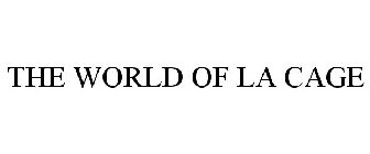 THE WORLD OF LA CAGE