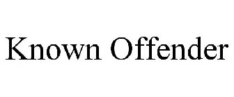 KNOWN OFFENDER