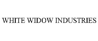 WHITE WIDOW INDUSTRIES