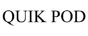QUIK POD